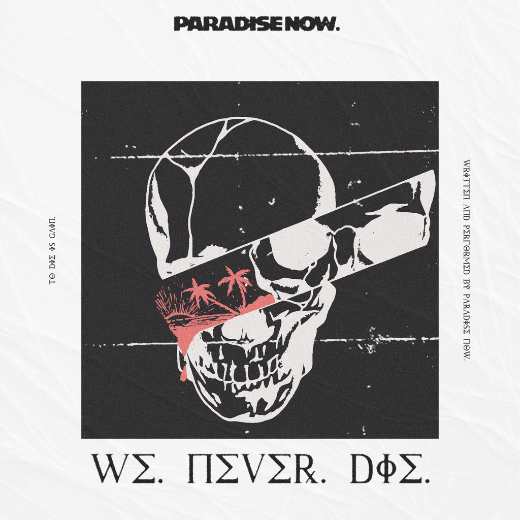 image of an album cover. cover is white with a black square in the center. the square has a sull head with something wrapped around the eyes with palm trees on it, the top says paradise now. the bottom says we never die